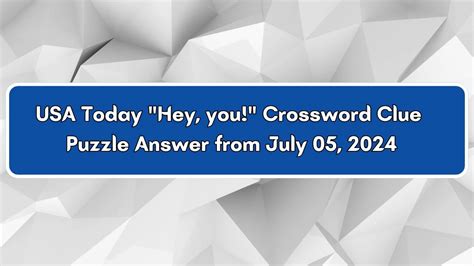 hey there crossword clue|More.